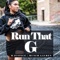 Run That G (Radio Edit) [feat. Munch Lauren] - B. Justice lyrics