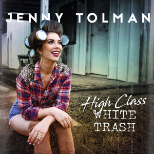 Jenny Tolman - High Class White Trash - Line Dance Music