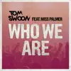 Who We Are (feat. Miss Palmer) - Single album lyrics, reviews, download