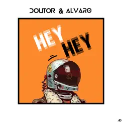 Hey Hey - Single by Doutor & Alvaro album reviews, ratings, credits