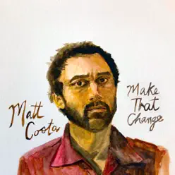Make That Change - Single - Matt Costa Make That Change - Single - Matt Costa