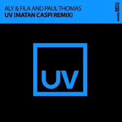 UV (Matan Caspi Remix) - Single - Aly & Fila UV (Matan Caspi Remix) - Single - Aly & Fila