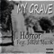 My Grave (feat. IsReal Muzik) - J. Horror lyrics