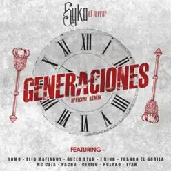 Generaciones Remix (feat. Yomo, Elio Mafiaboy, Guelo Star, J King, Franco el Gorila, MC Ceja, Pacho, Cirilo, Polako & Lyan) [Remix] - EP - Syko 'El Terror'