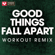 Good Things Fall Apart (Workout Remix) - Power Music Workout