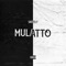 Mulatto - Single