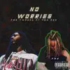No Worries (feat. Fmg Tweezy) - Single album lyrics, reviews, download