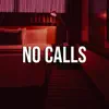 No Calls - Single album lyrics, reviews, download