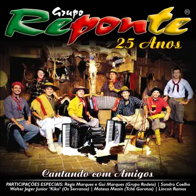25 Anos - Cantando Com Amigos - Grupo Reponte 25 Anos - Cantando Com Amigos - Grupo Reponte