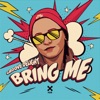 Bring Me - Single