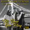 No Time for Play (feat. Curt Digga) - Single album lyrics, reviews, download