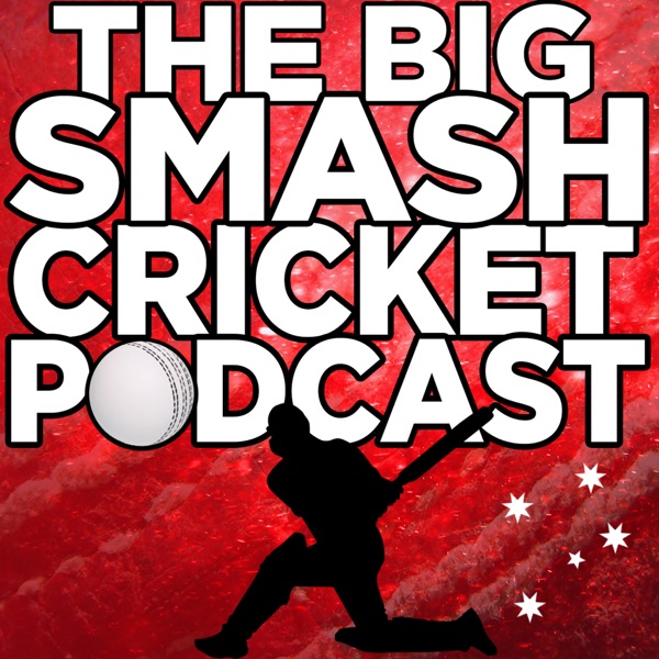 The Big Smash Cricket Podcast