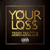 Your Loss (feat. OG Boobie Black) - Single album lyrics, reviews, download