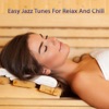 Easy Jazz Tunes for Relax and Chill