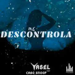 Me Descontrola (feat. Cabo Snoop) - Single by Yasel album reviews, ratings, credits