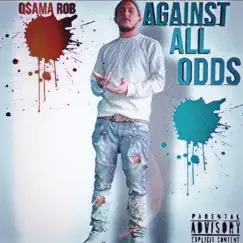 Against All Odds by O$ama ROB album reviews, ratings, credits