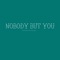 Nobody but You (feat. Blake Stell) - Amanda Shelton lyrics