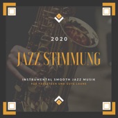 Jazz Stimmung 2020 - Instrumental Smooth Jazz Musik für Fauletzen und Gute Laune artwork