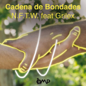 Cadena de Bondades (feat. Grilex) - NFTW (Not From This World)