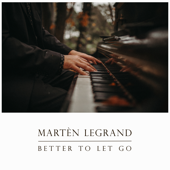 Better to Let Go - Martèn LeGrand