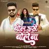 Bol Ise Bole Na - Single album lyrics, reviews, download