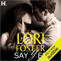 Lori Foster - Say Yes (Unabridged) artwork