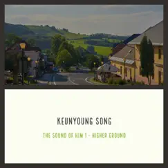 The Sound of Him 1 - Higher Ground - EP by Song Keunyoung album reviews, ratings, credits