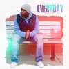 Stream & download Everyday (feat. Dat Phella) - Single