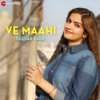 Ve Maahi by Deedar Kaur - Single