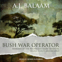 A.J. Balaam - Bush War Operator: Memoirs of the Rhodesian Light Infantry, Selous Scouts and beyond artwork