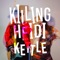 Kettle - Killing Heidi lyrics