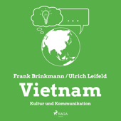 Vietnam - Kultur und Kommunikation (Ungekürzt) - Frank Brinkmann & Ulrich Leifeld