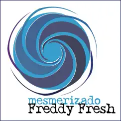 Mesmerizado - Single by Freddy Fresh album reviews, ratings, credits