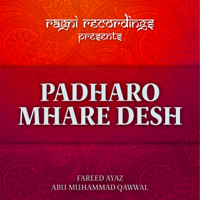 Fareed Ayaz Abu Muhammad Qawwal - Padharo Mhare Desh artwork