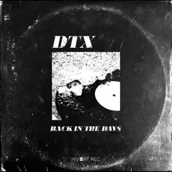 Back in the Days - Single - DTX Back in the Days - Single - DTX