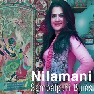 Nilamani (Sambalpuri Blues) - Single by Sona Mohapatra & Ram Sampath album reviews, ratings, credits