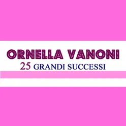 25 Grandi Successi - Ornella Vanoni