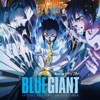 BLUE GIANT (Original Motion Picture Soundtrack)