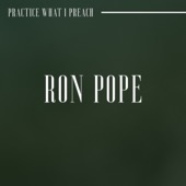 Ron Pope - Practice What I Preach