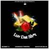 Luv Dat Sh*t - Single album lyrics, reviews, download