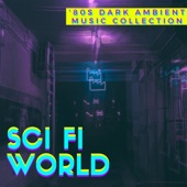 Sci Fi World - '80s Dark Ambient Music Collection artwork
