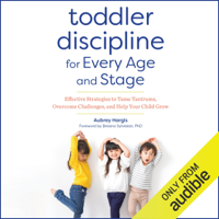 Aubrey Hargis - Toddler Discipline for Every Age and Stage: Effective Strategies to Tame Tantrums, Overcome Challenges, and Help Your Child Grow (Unabridged) artwork