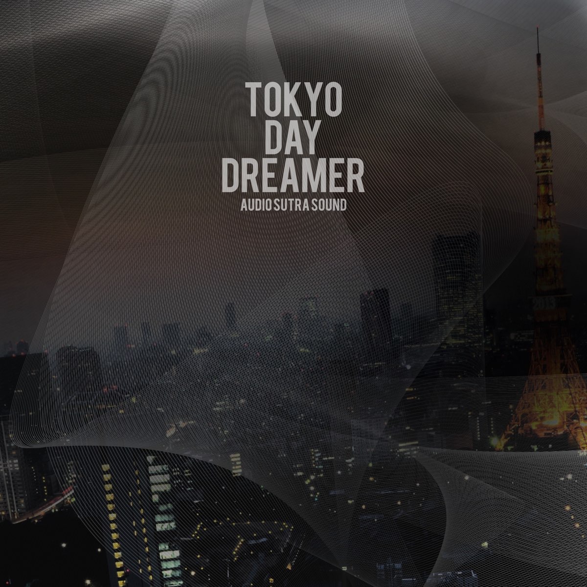 Day dreamer. Tokyo Dream. Tokio soundcloud. Daydreamer. Звук песни Токио.