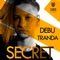 Secret (feat. Tranda) - Debu lyrics