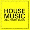 House Music All Night Long (Radio Edit) artwork