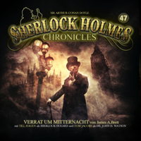 Sherlock Holmes Chronicles - Folge 47: Verrat um Mitternacht artwork