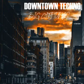 Downtown Techno Big City Tunes by Various Artists album reviews, ratings, credits