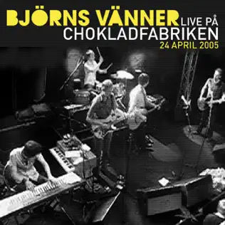 lataa albumi Björns Vänner - Live På Chokladfabriken