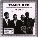 Tampa Red - Put Your Money Where Your Mouth Is