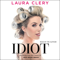 Laura Clery - Idiot (Unabridged) artwork